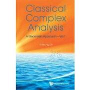 classical complex analysis,a geometric approach, (volume 1)