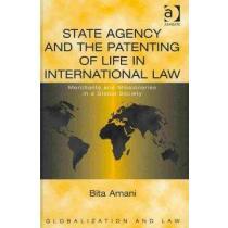state agency and the patenting of life in international law,merchants and missionaries in a global society portada state agency and the patenting of life in international law,merchants and missionaries in a global society