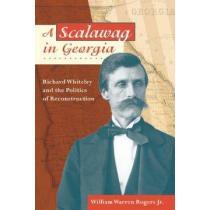 portada a scalawag in georgia,richard whiteley and the politics of reconstruction