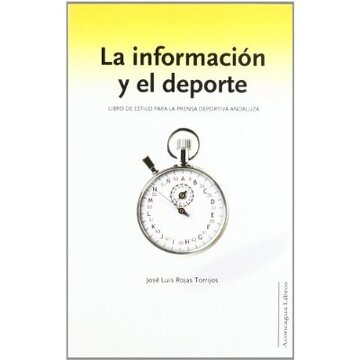 La informacion y el deporte: librode estilo para la informacion deportiva andaluza portada La informacion y el deporte: librode estilo para la informacion deportiva andaluza