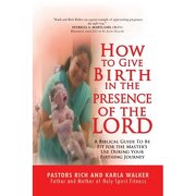 how to give birth in the presence of the lord