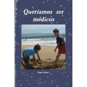 queriamos ser medicos