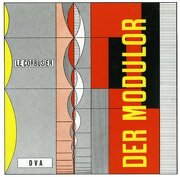 Le Corbusier - Der Modulor: Darstellung Eines In Architektur U. Technik Allg. Anwendbaren Harmonischen Maßes Im Menschl. Maßstab (en Alemán)
